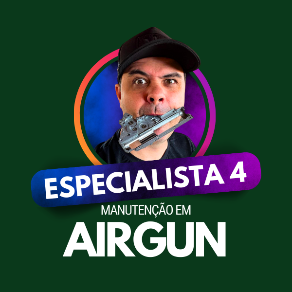 MANUTENÇÃO COMPLETA EM AIRGUN – ESPECIALISTA 4