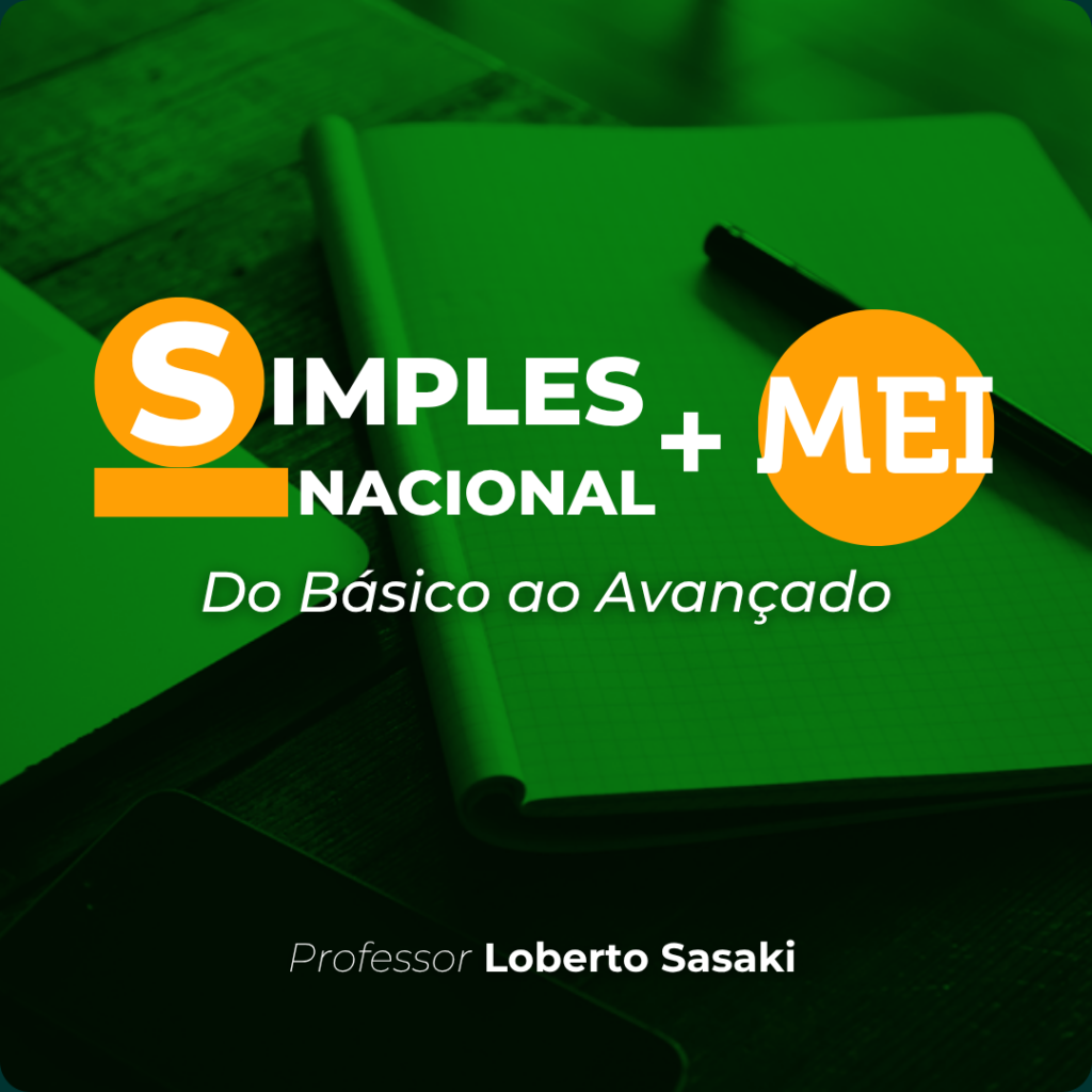 Simples Nacional e MEI | Do Básico ao Avançado | Loberto Sasaki